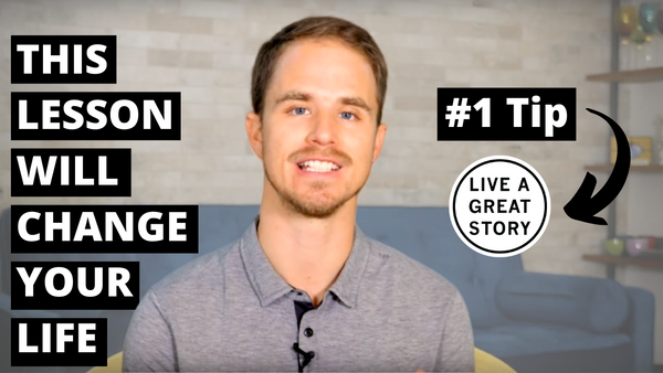 The #1 Tip for Living A Great Story