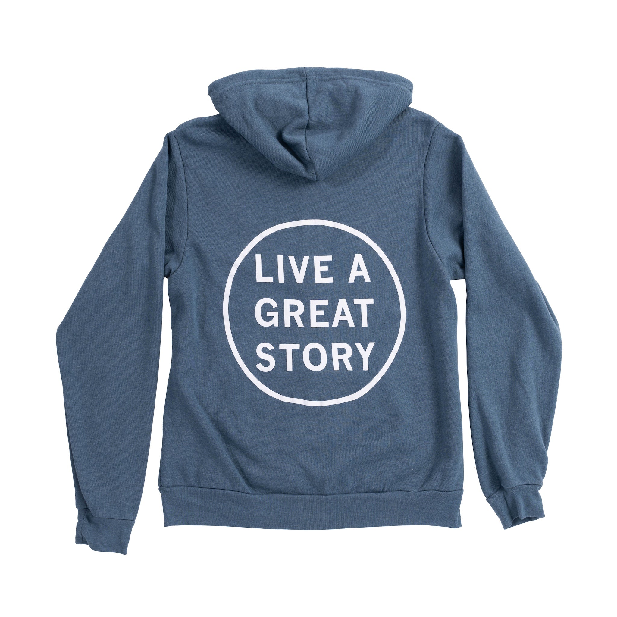 The back of a blue LIVE A GREAT STORY zip up  hoodie